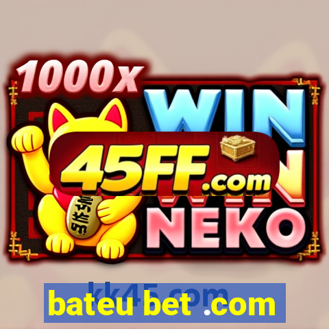 bateu bet .com